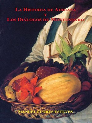 cover image of La Historia De Adriana Y Los Dialogos De Montenegro